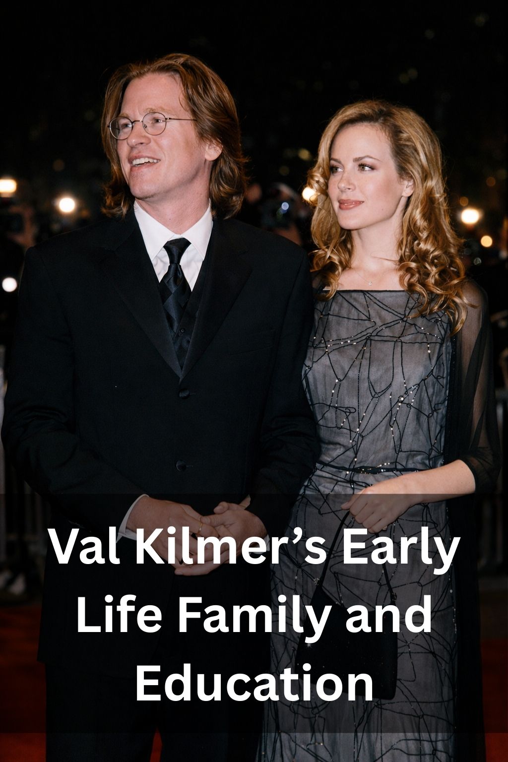 Val Kilmer’s Early Life Family and Education