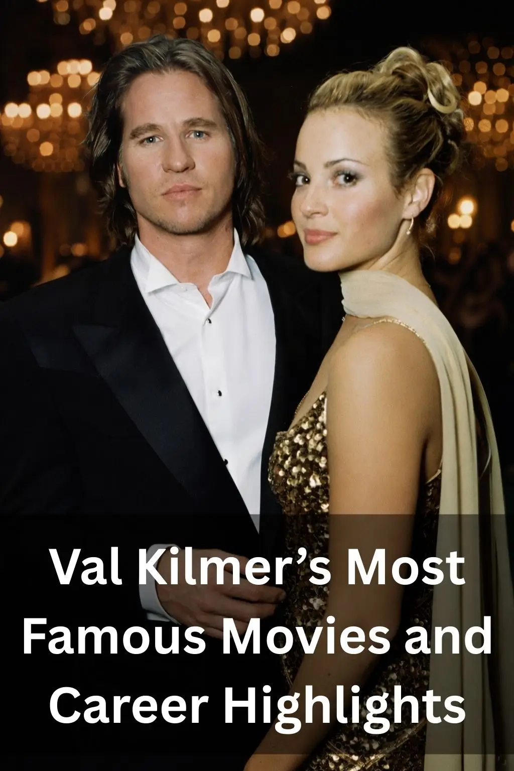 Val Kilmer’s Most Famous Movies and Career Highlights